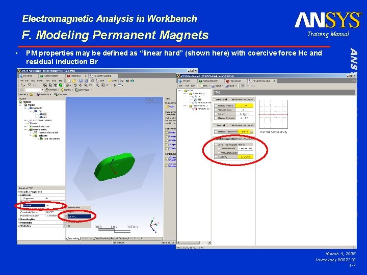 Electromagnetic Analysis in Workbench F. Modeling Permanent Magnets PM properties may be defined as