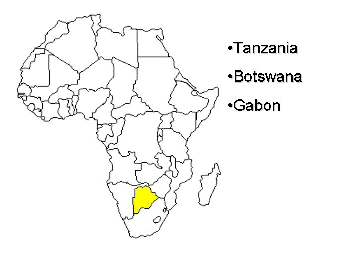  • Tanzania • Botswana • Gabon 