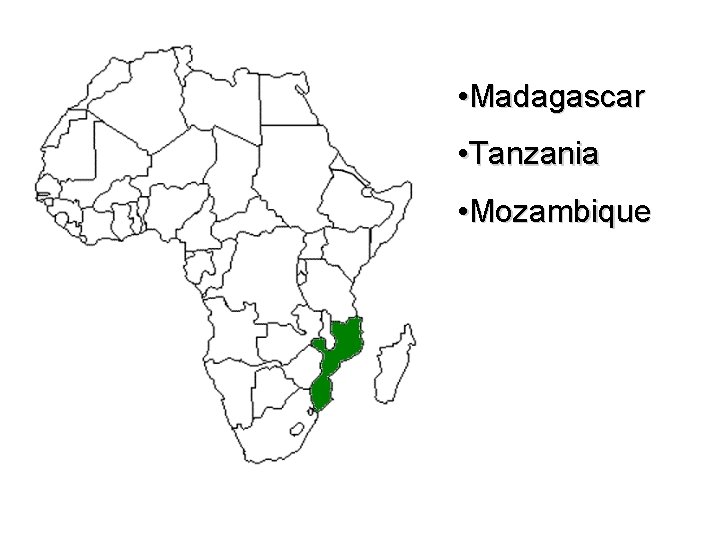  • Madagascar • Tanzania • Mozambique 