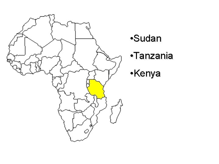  • Sudan • Tanzania • Kenya 