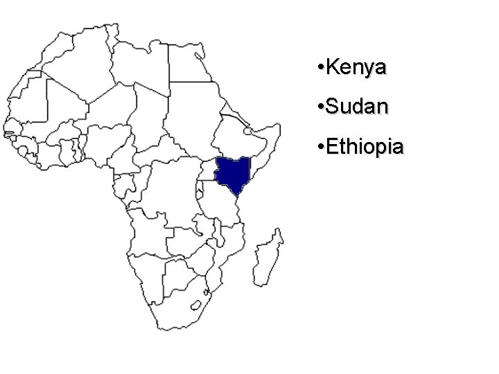  • Kenya • Sudan • Ethiopia 