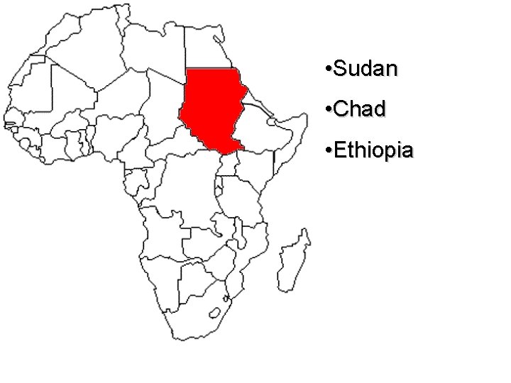  • Sudan • Chad • Ethiopia 