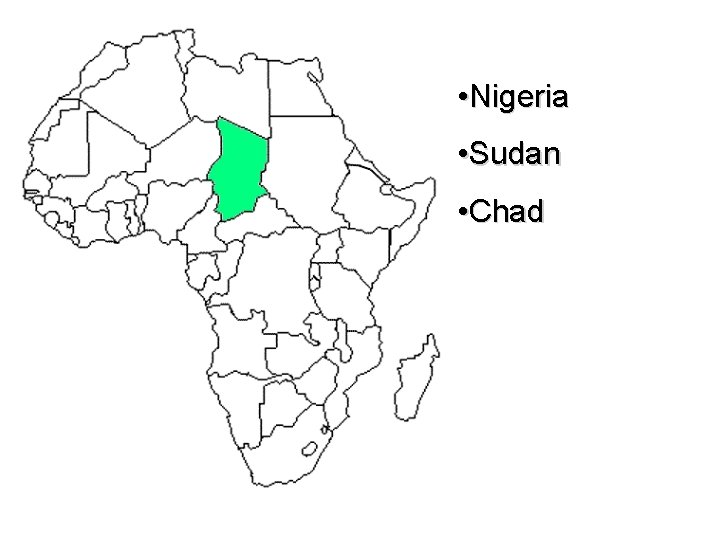  • Nigeria • Sudan • Chad 