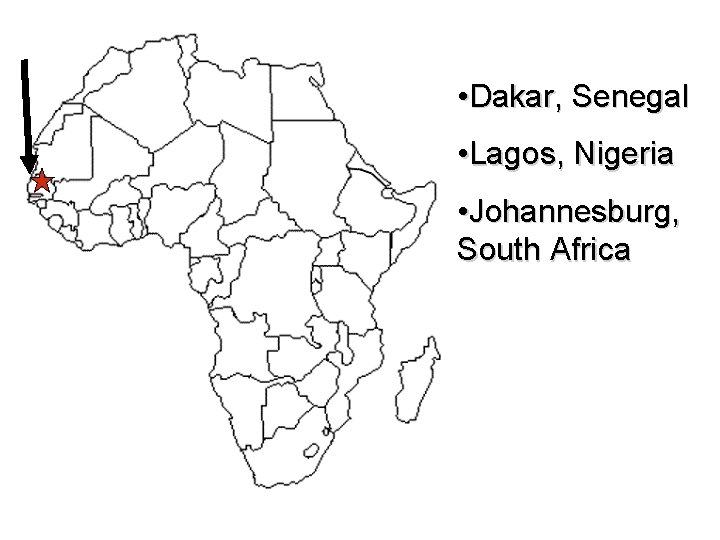  • Dakar, Senegal • Lagos, Nigeria • Johannesburg, South Africa 