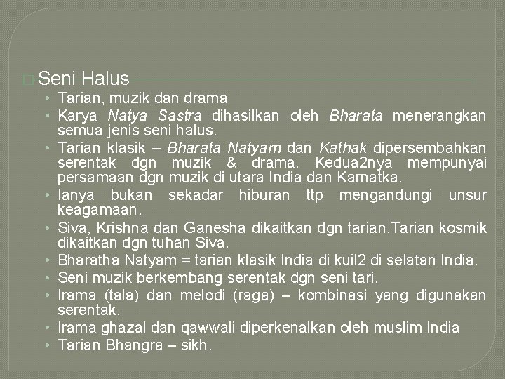 � Seni Halus • Tarian, muzik dan drama • Karya Natya Sastra dihasilkan oleh