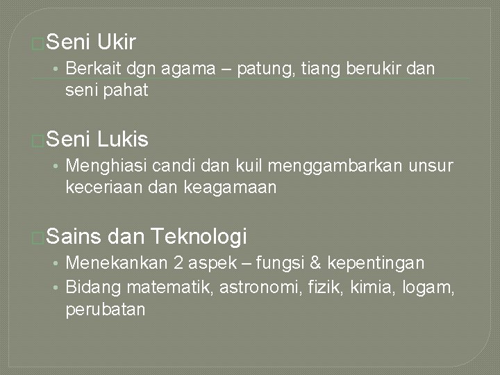 �Seni Ukir • Berkait dgn agama – patung, tiang berukir dan seni pahat �Seni