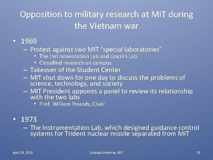 Opposition to military research at MIT during the Vietnam war • 1969 – Protest