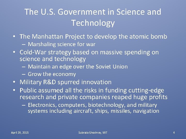 The U. S. Government in Science and Technology • The Manhattan Project to develop