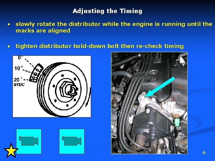 Adjusting the Timing • slowly rotate the distributor while the engine is running until