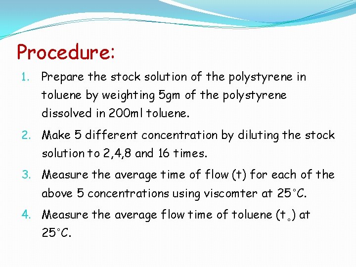 Procedure: 1. Prepare the stock solution of the polystyrene in toluene by weighting 5