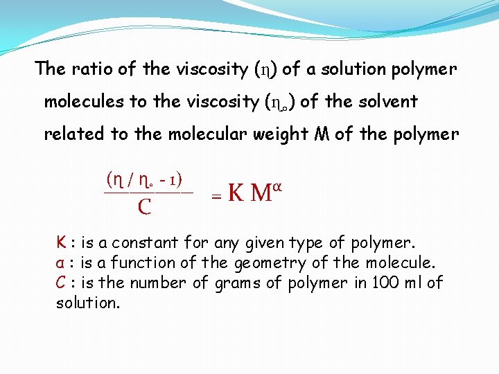 The ratio of the viscosity (ɳ) of a solution polymer molecules to the viscosity
