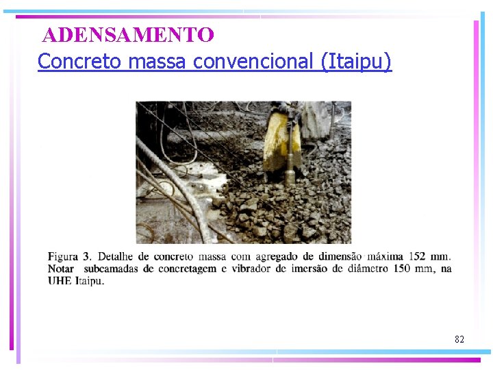 ADENSAMENTO Concreto massa convencional (Itaipu) 82 