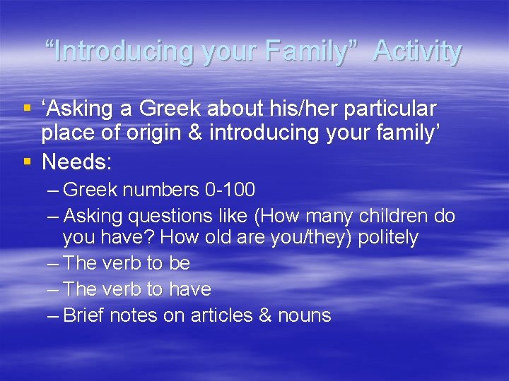 “Introducing your Family” Activity § ‘Asking a Greek about his/her particular place of origin