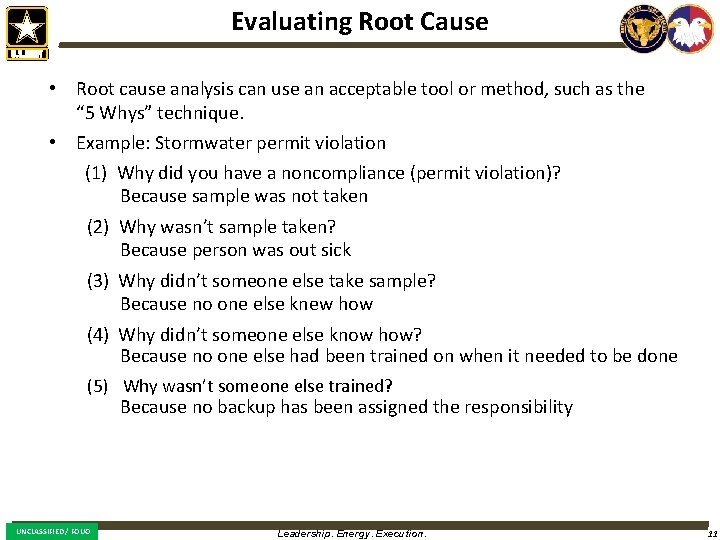 Evaluating Root Cause • Root cause analysis can use an acceptable tool or method,