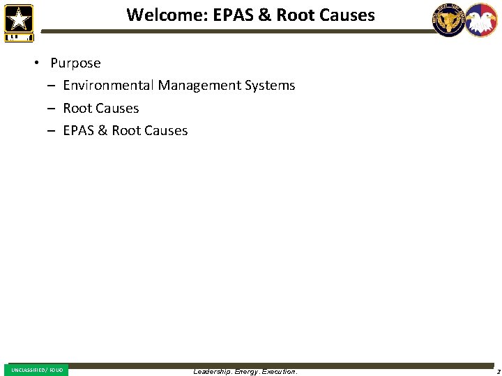 Welcome: EPAS & Root Causes • Purpose ‒ Environmental Management Systems ‒ Root Causes