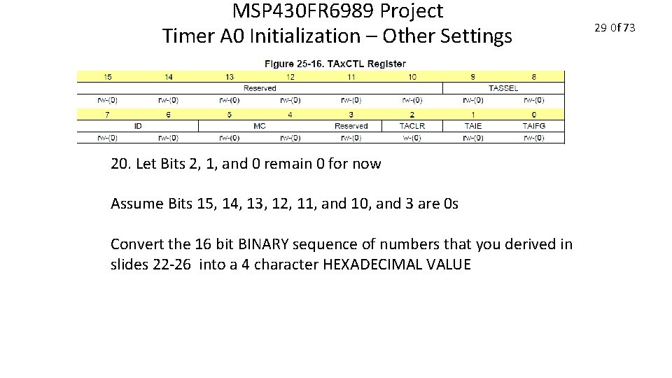 MSP 430 FR 6989 Project Timer A 0 Initialization – Other Settings 20. Let