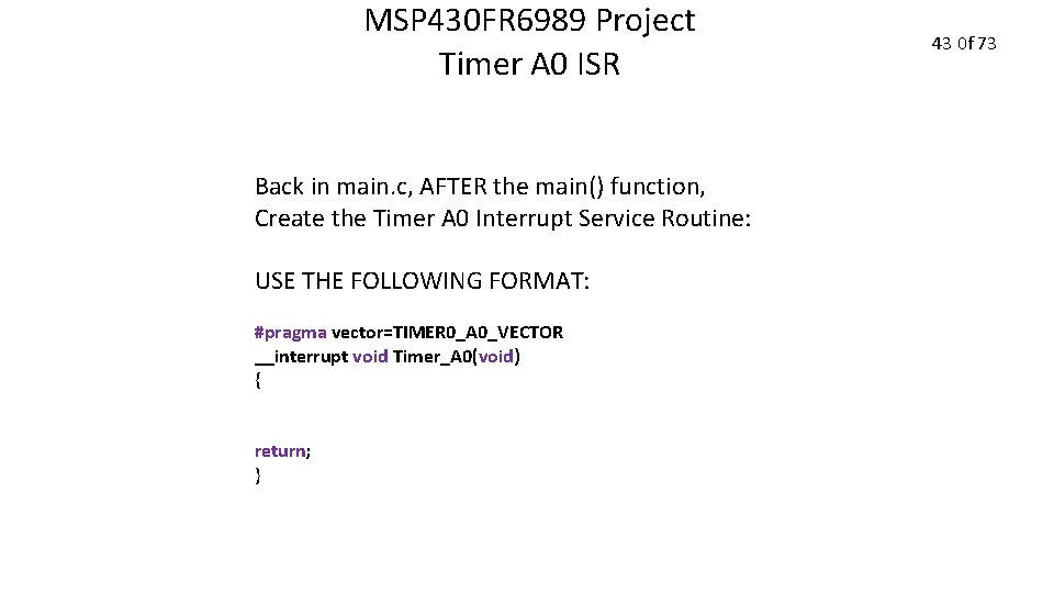 MSP 430 FR 6989 Project Timer A 0 ISR Back in main. c, AFTER