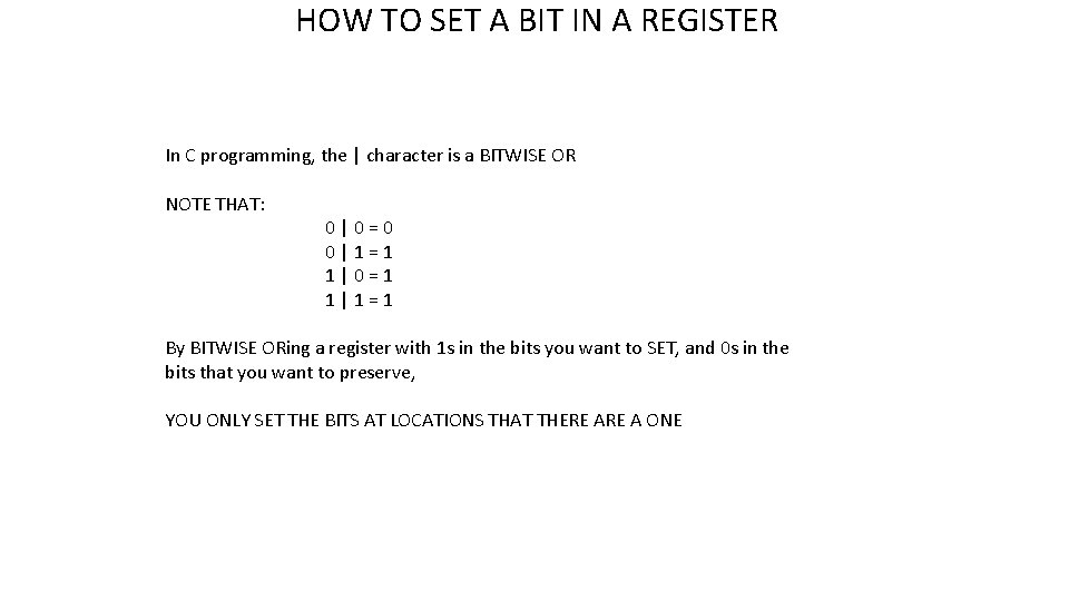 HOW TO SET A BIT IN A REGISTER In C programming, the | character