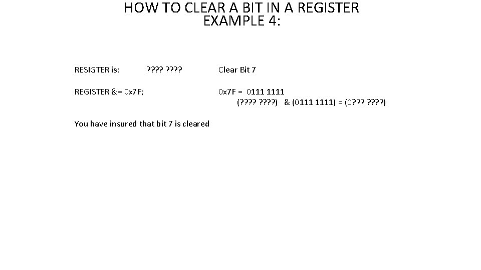 HOW TO CLEAR A BIT IN A REGISTER EXAMPLE 4: RESIGTER is: ? ?