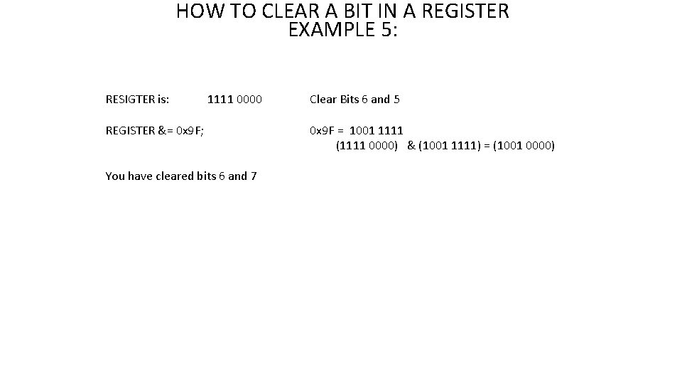 HOW TO CLEAR A BIT IN A REGISTER EXAMPLE 5: RESIGTER is: 1111 0000