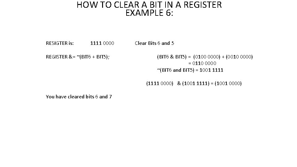 HOW TO CLEAR A BIT IN A REGISTER EXAMPLE 6: RESIGTER is: 1111 0000