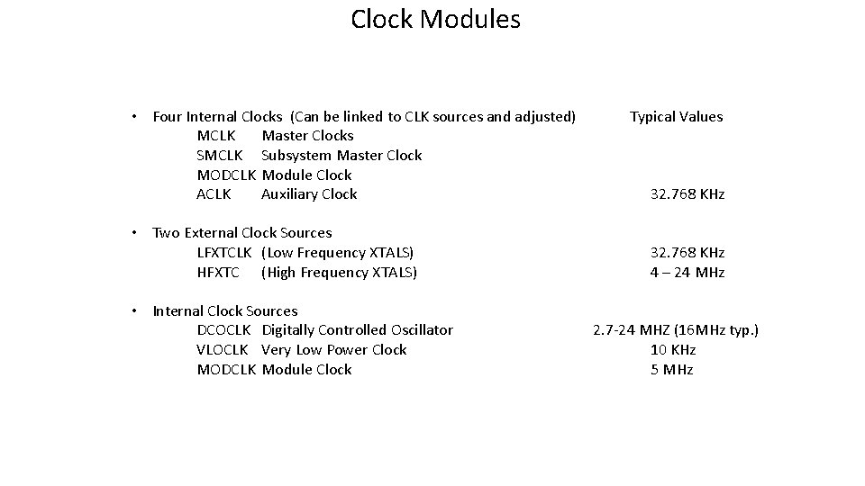 Clock Modules • Four Internal Clocks (Can be linked to CLK sources and adjusted)