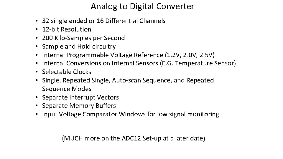Analog to Digital Converter 32 single ended or 16 Differential Channels 12 -bit Resolution