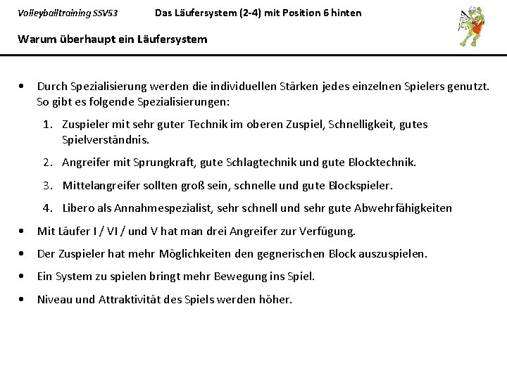 Volleyballtraining SSV 53 Das Läufersystem (2 -4) mit Position 6 hinten Warum überhaupt ein