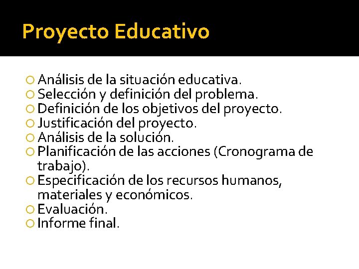 Proyecto Educativo Análisis de la situación educativa. Selección y definición del problema. Definición de