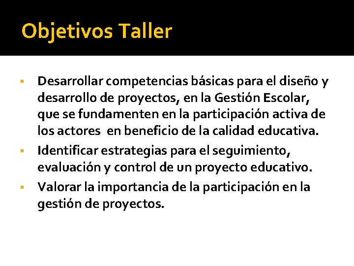 Objetivos Taller § § § Desarrollar competencias básicas para el diseño y desarrollo de