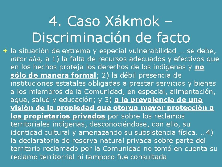 4. Caso Xákmok – Discriminación de facto la situación de extrema y especial vulnerabilidad