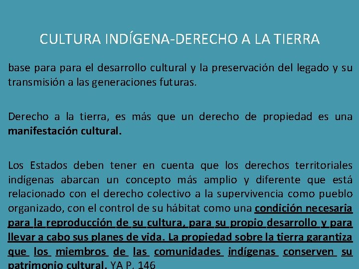 CULTURA INDÍGENA-DERECHO A LA TIERRA base para el desarrollo cultural y la preservación del