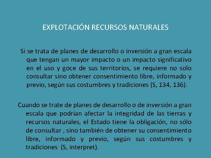 EXPLOTACIÓN RECURSOS NATURALES Si se trata de planes de desarrollo o inversión a gran