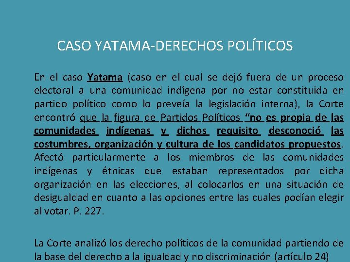CASO YATAMA-DERECHOS POLÍTICOS En el caso Yatama (caso en el cual se dejó fuera