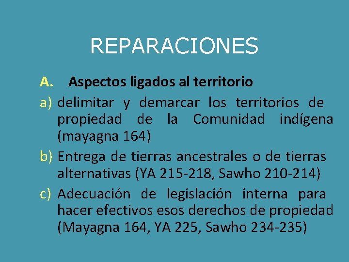 REPARACIONES A. Aspectos ligados al territorio a) delimitar y demarcar los territorios de propiedad