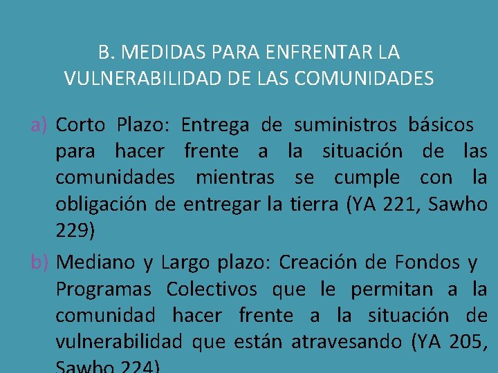 B. MEDIDAS PARA ENFRENTAR LA VULNERABILIDAD DE LAS COMUNIDADES a) Corto Plazo: Entrega de