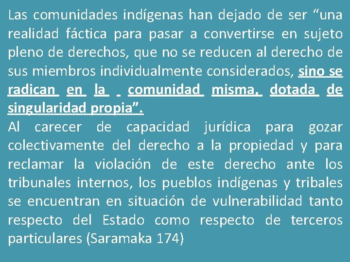 Las comunidades indígenas han dejado de ser “una realidad fáctica para pasar a convertirse