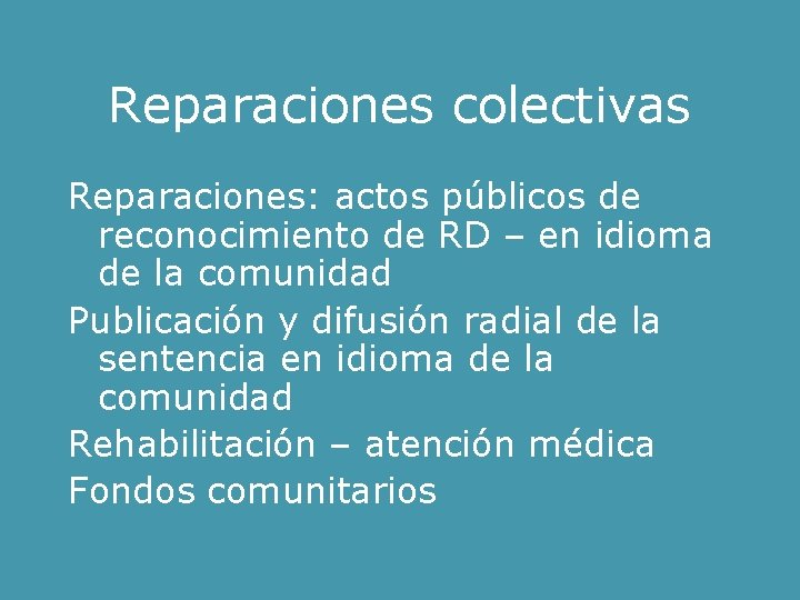 Reparaciones colectivas Reparaciones: actos públicos de reconocimiento de RD – en idioma de la