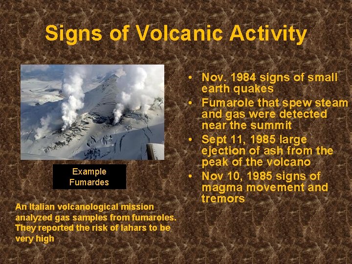 Signs of Volcanic Activity Example Fumardes An Italian volcanological mission analyzed gas samples from Signs of Volcanic Activity Example Fumardes An Italian volcanological mission analyzed gas samples from