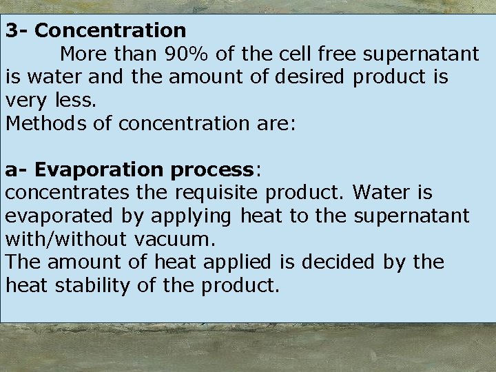 3 - Concentration More than 90% of the cell free supernatant is water and