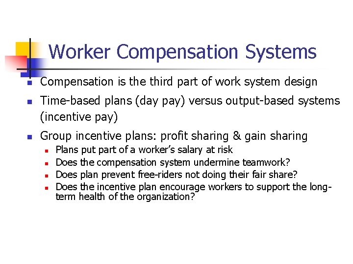 Worker Compensation Systems n n n Compensation is the third part of work system
