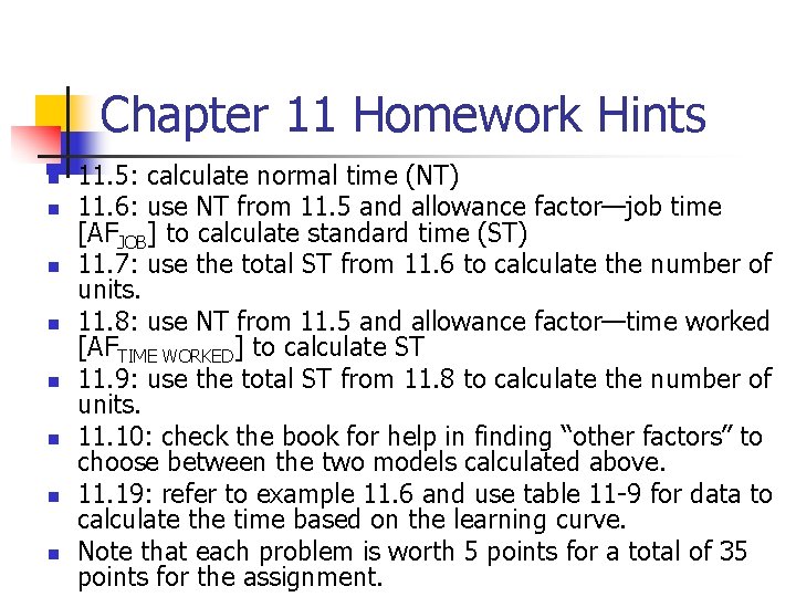 Chapter 11 Homework Hints n n n n 11. 5: calculate normal time (NT)