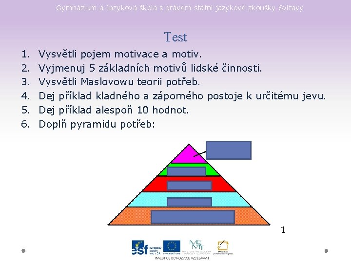 Gymnázium a Jazyková škola s právem státní jazykové zkoušky Svitavy Test 1. 2. 3.