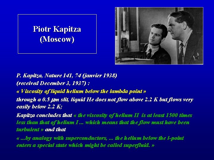 Piotr Kapitza (Moscow) P. Kapitza, Nature 141, 74 (janvier 1938) (received December 3, 1937)