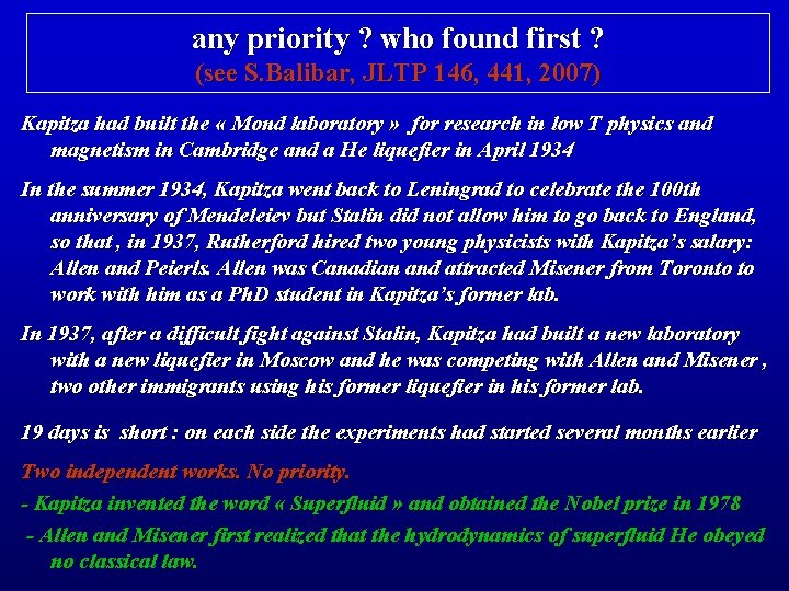 any priority ? who found first ? (see S. Balibar, JLTP 146, 441, 2007)
