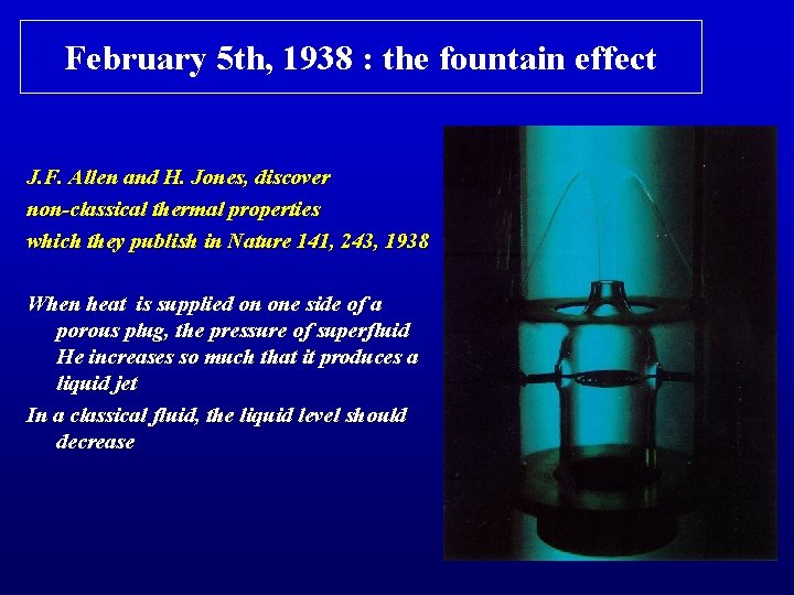 February 5 th, 1938 : the fountain effect J. F. Allen and H. Jones,