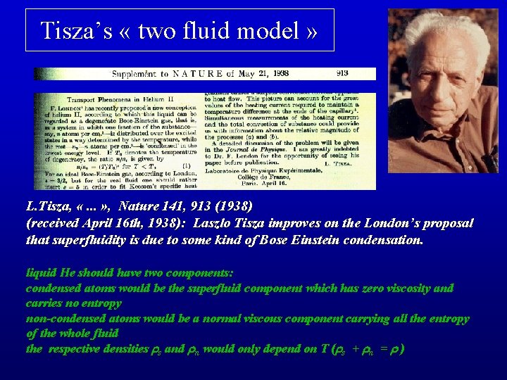 Tisza’s « two fluid model » L. Tisza, «. . . » , Nature