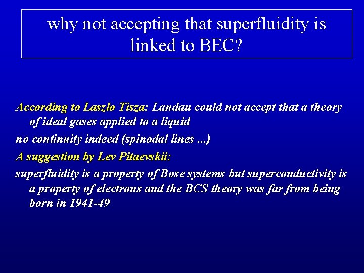 why not accepting that superfluidity is linked to BEC? According to Laszlo Tisza: Landau