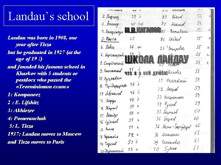 Landau’s school Landau was born in 1908, one year after Tisza but he graduated