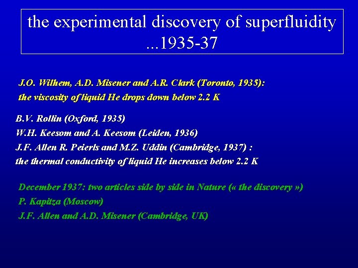 the experimental discovery of superfluidity . . . 1935 -37 J. O. Wilhem, A.